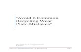 “How to Avoid 6 Common Recycling Wear Plate Mistakes”wearanswers.com/.../avoid_6_common_wear_plate_mistakes.pdf · 2013. 9. 19. · “Avoid 6 Common Recycling Wear Plate Mistakes