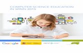COMPUTER SCIENCE EDUCATION IN SPAIN 2015services.google.com/fh/files/misc/cs-education-in-spain... · the introduction of CS into the educational system is complex and requires teacher
