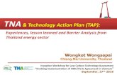 & Technology Action Plan (TAP) · 1 TNA & Technology Action Plan (TAP): Wongkot Wongsapai Chiang Mai University, Thailand Inception Workshop for Low Carbon Technology Assessment “Enabling