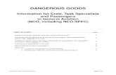 DANGEROUS GOODSFor substances and mixtures, dangerous goods may be identified by contacting the manufacturer or supplier of the product to request a Safety Data Sheet (SDS). Section