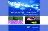 An Inventor’s Guide to Technology Transfer · 2019. 12. 4. · An Inventor’s Guide to Technology Transfer outlines the essential elements of tech transfer at Penn State. This