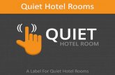 Quiet Hotel Rooms€¦ · Quiet Hotel Rooms › Quiet Room® Label › More Clients! Second hand smoke is unhealthy which is why people have a choice to book a nonsmoking room.