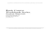 Basic Course Workbook SeriesThe workbook component of this system provides a self-study document for every learning domain in the Basic Course. Each workbook is intended to be a supplement