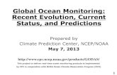 Global Ocean Monitoring: Recent Evolution, Current Status, and...-Averaged sea ice extent for Apr 2013 was well below-normal (near -2 standard deviations). -Averaged Arctic sea ice