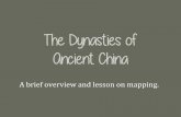 The Dynasties of Ancient China - CSPA Middle Schoolcspams.weebly.com/uploads/2/2/8/1/22815290/dy_overview.pdf · China can be traced back over 4,000 years. Located on the eastern