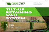 TILT-UP RETAINING WALL SYSTEM · 2020. 8. 7. · FAST TILT Retaining Wall is a tilt-up retaining wall system that ... with our clients to ensure our projects withstand quality and