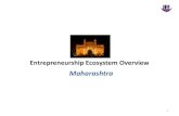 Entrepreneurship Ecosystem OverviewMaharashtra MSME Poicy 2013-15 • The Maharashtra Industrial Policy 2013 has given a special attention to encourage small scale industries. For