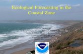 Ecological Forecasting in the Coastal Zone...Ecological Forecasting in the Coastal Zone David S. Wethey PI T. Jerry Hilbish, Brian S. Helmuth, Sarah A. Woodin, Venkat Lakshmi, Helen