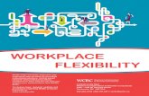 WORKPLACE FLEXIBILITY · their workplace culture is somewhat or very supportive of employees working flexible hours and virtually all organizations support employees utilizing work/life