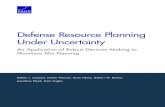 Defense Resource Planning Under Uncertainty · Defense Resource Planning Under Uncertainty An Application of Robust Decision Making to ... Case Study of Future 1152 Comparing Big+Deter-Mixed