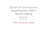Education & Career Guidance Supporting Your Child in ......education and career planning process. •Support them as they discover their values, interests, personality and ... Support