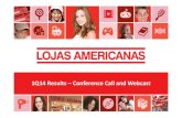 1Q14 Results –Conference Call and Webcast1Q14 Results –Conference Call and Webcast. Multichannel Retailing E-commerce WE ARE LOJAS AMERICANAS TV Channel Kiosks Telesales Bricks
