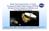 New Developments in Field Programmable Gate Array (FPGA ... · PblGtA(FPGA)Programmable Gate Array (FPGA) Single Event Upsets (SEUs) and FilFail-Sf St t iSafe Strategies To be presented