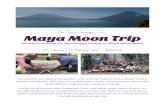 One Spirit Journeys presents Maya Moon Trip · One Spirit Journeys presents Maya Moon Trip An exploration of the fascinating realms of Maya Spirituality . 18. th. January - 1. st.