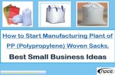 Best Small Business Ideas - Entrepreneur India · 2017. 9. 18. · Woven polypropylene bags or simply woven PP bags are considered to be the toughest packaging bags, widely used to