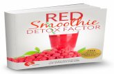 Red Smoothie Detox Factor...you start this journey. While the red smoothie cleanse will help you lose weight, it’s also intended to help you jump-start something that lasts much