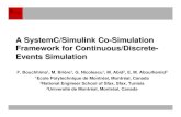 A SystemC/Simulink Co-Simulation Framework for ......A SystemC/Simulink Co-Simulation Framework for Continuous/Discrete-Events Simulation F. Bouchhima 1, M. Brière , G. Nicolescu