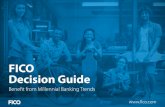 FICO Decision Guide · 2015. 7. 21. · FICO Solutions for Millennial Banking FICO ORIGINATION MANAGER Today, the battle for good customers is more complex than ever. Whether you’re