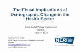 The Fiscal Implications of Demographic Change in the Health ......The Fiscal Implications of Demographic Change in the Health Sector Paul Goldrick-Kelly NERI (Nevin Economic Research