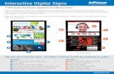Interactive Digital Signsg_center/assets/… · Impress customers and visitors with a professional interactive sign to promote your products, share news, give direction, and more.