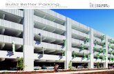 Build Better Parking.deliver a successful parking project with budget and schedule certainty. UC Davis Medical Center Parking Structure III Sacramento, CA Stalls: 1,200 Mary Avenue