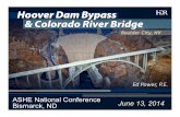 ASHE National Conference June 13, 2014 Bismarck, …2014conference.ashe.pro/assets/presentations_hoover_dam...Hoover Dam Bypass Project The Mike O’Callaghan-Pat Tillman Memorial