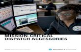 Mission-Critical Dispatch Console Accessories BROCHURE | MISSION-CRITICAL DISPATCH ACCESSORIES MISSION-CRITICAL