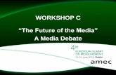 WORKSHOP Camecinternationalsummitdublin.org/downloads/Workshop_C.pdfWORKSHOP C “The Future of the Media” A Media Debate Jeremy Thompson Managing Director, The Gorkana Group The