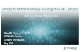 Creating the Shift from Autologous to Allogeneic CAR T Therapy...Therapeutics, Inc. (“Allogene,” “we,” “us,” or “our”), they are forwardlooking statements reflecting
