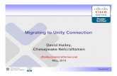 Migrating to Unity Connection - NetCraftsmen · What About the Other Cisco Products? • Cisco Unity Express (CUE) is a router-based solution that supports less than 275 users. •