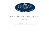 The Caste System · 2016. 11. 27. · If the caste system dies out through inter-caste marriage, in contrast, Hinduism carries the eternal word of God through the Vedas, the Upanishads,
