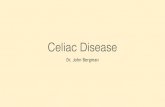 Celiac Disease · What is Celiac Disease? “Celiac disease is an autoimmune disorder that can occur in genetically predisposed people where the ingestion of gluten leads to damage