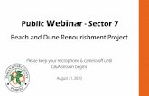 Please keep your microphone & camera off until Q&A ...Public Webinar - Sector 7Beach and Dune Renourishment Project Please keep your microphone & camera off until Q&A session begins