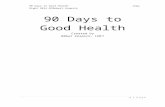 90daystogoodhealth.weebly.com€¦ · Web view90 Days to . Good Health. Created by . R0bet Knapick, LMFT. Woodlands Family Institute . 1610 Woodstead Court Suite 420 The Woodlands,