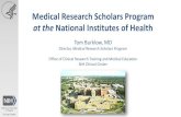 Medical Research Scholars Program at the National Institutes of … · NIH Medical Research Scholars Program “To be the premier training program for future clinician-scientists