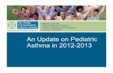 An Update on Pediatric Asthma in 2012-2013 · 2014. 8. 25. · Asthma in 2012-2013. Learning Objectives ... of breath, wheezing and coughing. Asthma is an inflammatory disease of