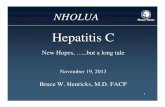 2013-11-19 - Hepatitis C C.pdf · Prevalence of Hepatitis C •Worldwide ~ 3% •About 170 million are infected with hepatitis C •Since the identification of hepatitis C virus (HCV)