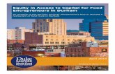 Equity in Access to Capital for Food Entrepreneurs in Durham€¦ · Equity in Access to Capital for Food Entrepreneurs in Durham An analysis of the barriers minority entrepreneurs
