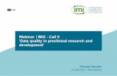 Webinar │IMI2 - Call 9 ‘Data quality in preclinical research and … · 2018. 4. 27. · Low quality data hamper innovation and progress in academic research, and increase risks