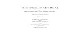 THE IDEAL MADE REAL · 2009. 2. 25. · the ideal made real or applied metaphysics for beginners by christian d. larson editor of eternal progress and the cosmic world 1909 the progress