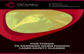 FIVE THINGS TO CONSIDER WHEN PICKING LASER SAFETY GLASSES€¦ · eyewear in Australia and Europe. It requires that eyewear is labelled with protection levels that detail their FIVE