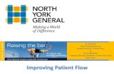 Improving Patient Flow - nhlc-cnls.ca to care_Woollard.pdf · TEG. More benchmarking Need IPAC Escalation Protocol Portering Recommends (George & UofT) Work on Weekend Issues NOW