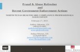 Fraud & Abuse Refresher and Recent Government ...weaverjohnston.com/wp-content/uploads/2015/04/Compliance...1 2/15/2015 Fraud & Abuse Refresher and Recent Government Enforcement Actions