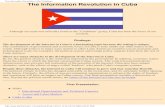 The Information Revolution in the Caribbean...The Information Revolution in Cuba Although our team was officially listed as the "Caribbean" group, Cuba has been the focus of our research.