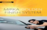 MIRKA GOLDEN FINISH SYSTEM Literature... · Golden Finish Step 1 was designed to remove runs, dust nibs, excess orange peel or other surface defects in painted surfaces or gelcoat