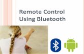 Remote Control Using Bluetooth - TeachEngineering · 4 Use a Bluetooth connection to remotely control a LEGO EV3 robot through a maze using an Android phone Do This: • Divide the