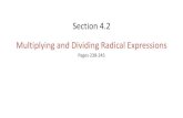 Section 4.2 Multiplying and Dividing Radical Expressions · 2017. 12. 22. · for multiplying radical expressions. If the indexes are the same, you can write a quotient of roots as