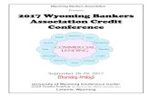 2017 Wyoming Bankers Association Credit Conference · 2018. 4. 3. · Wyoming Bankers Association. Presents. 2017 Wyoming Bankers Association Credit . Conference . September 28-29,