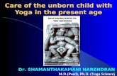 Yoga in Pregnancytirunarayana.in/res/unborn_child.pdf · 2009. 6. 18. · My research on “Efficacy of Yoga on Pregnancy Outcome” has shown marked benefits to the mother and fetus.