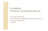 CS 494/594 Computer and Network Securityweb.eecs.utk.edu/~jysun/files/Lec4.pdfMicrosoft PowerPoint - Lec4-1.pptx Author: jysun Created Date: 9/20/2010 1:17:29 PM ...